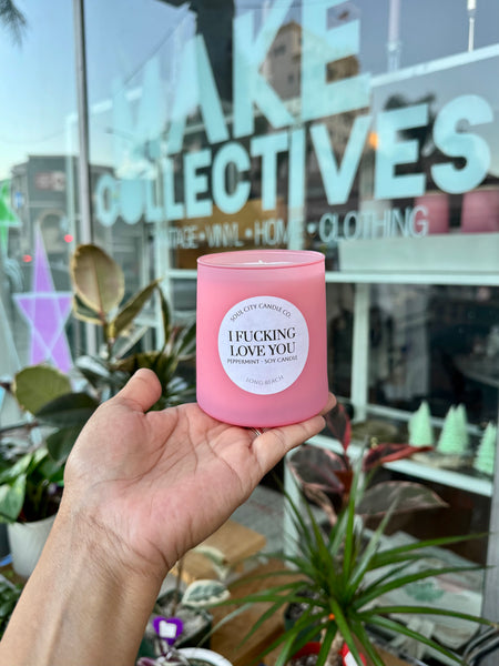 I Fucking Love You Candle