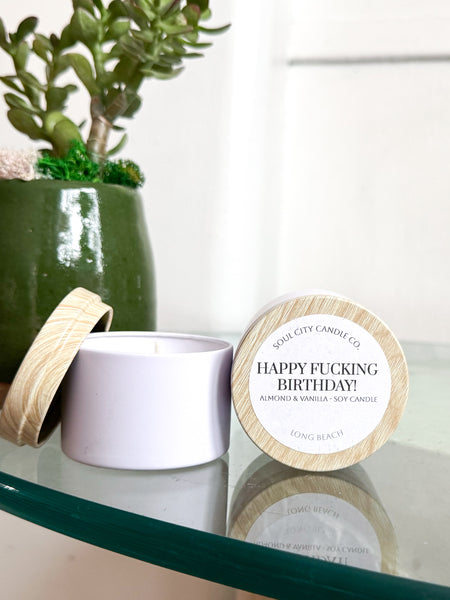 Happy Fucking Birthday Soy Candle – White Tin