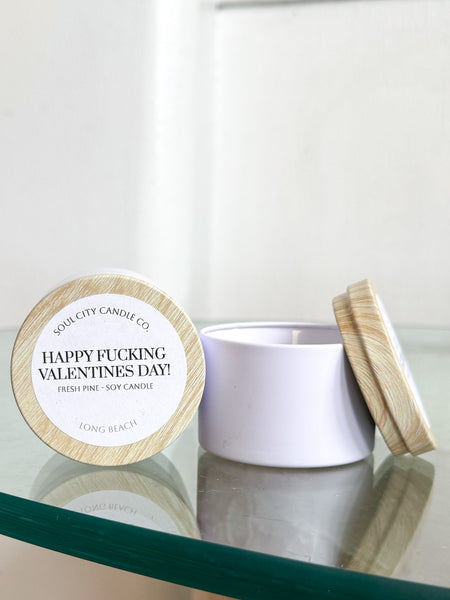 Happy Fucking Valentine’s Day Soy Candle – White Tin