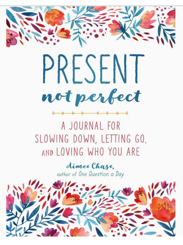 Present Not Perfect Journal