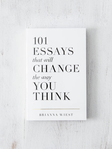 101 Essays That Will Change the Way You Think Book By Brianna Wiest