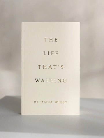 The Life That's Waiting Book by Brianna Wiest