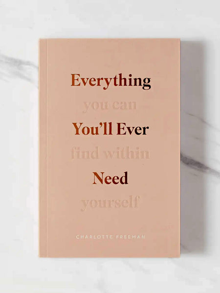 Everything You’ll Ever Need You Can Find Within Yourself Book by Charlotte Freeman