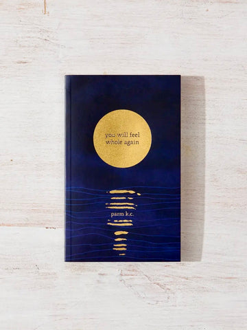 You Will Feel Whole Again Book by Parm K.C.