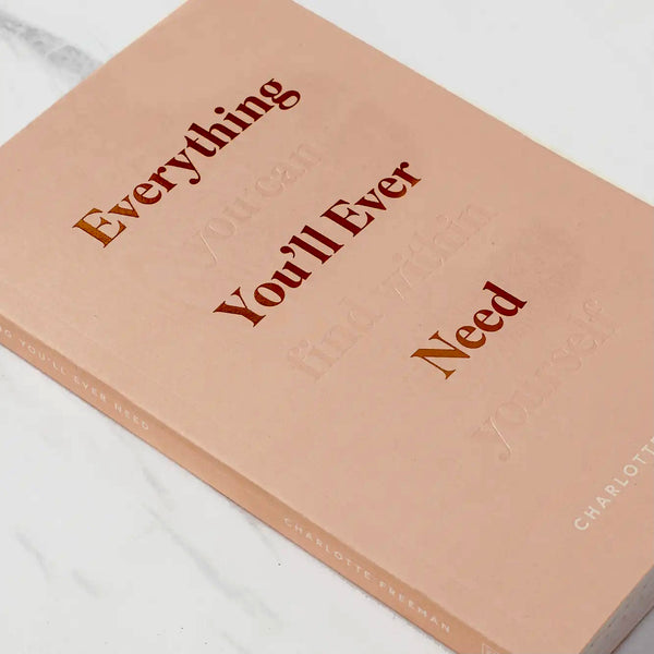 Everything You’ll Ever Need You Can Find Within Yourself Book by Charlotte Freeman